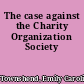 The case against the Charity Organization Society