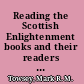 Reading the Scottish Enlightenment books and their readers in provincial Scotland, 1750-1820 /