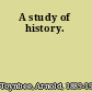 A study of history.