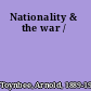 Nationality & the war /
