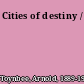 Cities of destiny /