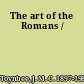 The art of the Romans /