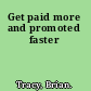 Get paid more and promoted faster