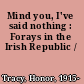 Mind you, I've said nothing : Forays in the Irish Republic /