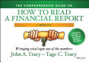 The comprehensive guide on how to read a financial report : wringing vital signs out of the numbers /