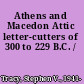 Athens and Macedon Attic letter-cutters of 300 to 229 B.C. /