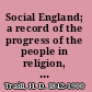 Social England; a record of the progress of the people in religion, laws, learning, arts, industry, commerce, science, literature and manners, from the earliest times to the present day;