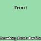 Trini /