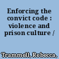 Enforcing the convict code : violence and prison culture /