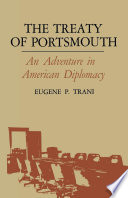 The treaty of Portsmouth : an adventure in American diplomacy /