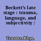 Beckett's late stage : trauma, language, and subjectivity /