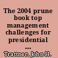 The 2004 prune book top management challenges for presidential appointees /