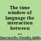 The time window of language the interaction between linguistic and non-linguistic knowledge in the temporal interpretation of German and English texts /