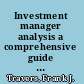 Investment manager analysis a comprehensive guide to portfolio selection, monitoring, and optimization /