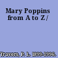 Mary Poppins from A to Z /