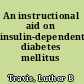 An instructional aid on insulin-dependent diabetes mellitus /