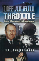 Life at full throttle : from wardroom to boardroom /