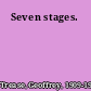 Seven stages.