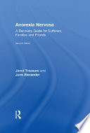 Anorexia nervosa a recovery guide for sufferers, families and friends /