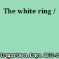 The white ring /