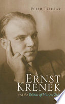 Ernst Krenek and the politics of musical style /