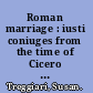 Roman marriage : iusti coniuges from the time of Cicero to the time of Ulpian /
