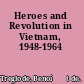 Heroes and Revolution in Vietnam, 1948-1964