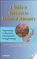 A guide to success for technical managers supervising in research, development, & engineering /