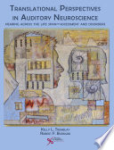 Translational perspectives in auditory neuroscience.