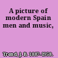 A picture of modern Spain men and music,