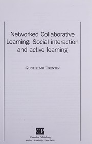 Networked collaborative learning : social interaction and active learning /