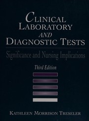 Clinical laboratory and diagnostic tests : significance and nursing implications /