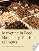 Marketing in food, hospitality, tourism and events a critical approach /