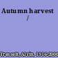 Autumn harvest /