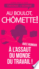 Chômette, au boulot! /