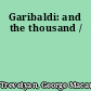 Garibaldi: and the thousand /