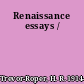 Renaissance essays /