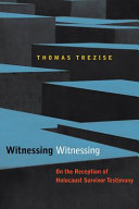 Witnessing witnessing : on the reception of Holocaust survivor testimony /