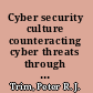 Cyber security culture counteracting cyber threats through organizational learning and training /