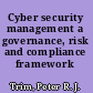 Cyber security management a governance, risk and compliance framework /