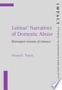 Latinas narratives of domestic abuse discrepant versions of violence /