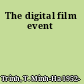 The digital film event