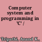 Computer system and programming in 'C' /