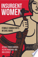 Insurgent women : female combatants in civil wars /