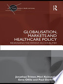 Globalisation, markets, and healthcare policy redrawing the patient as consumer /