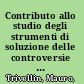 Contributo allo studio degli strumenti di soluzione delle controversie fiscali internazionali : con particolare riguardo al transfer pricing /