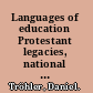 Languages of education Protestant legacies, national identities, and global aspirations /