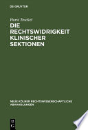 Die Rechtswidrigkeit Klinischer Sektionen : Eine Frage der Rechtswissenschaft und der Medizin /