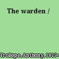 The warden /