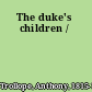 The duke's children /